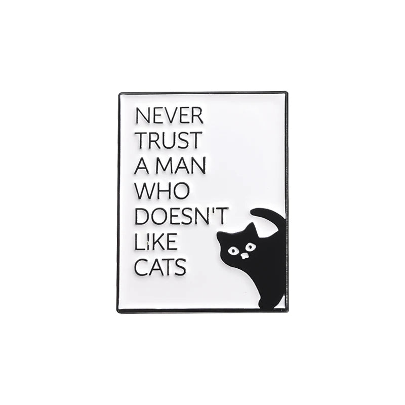 Never Trust A Man Who Doesn't Like Cats Enamel Pins Cute Cat I Rule The House Brooch Lapel Badge Jewelry Gift for Lover Cats